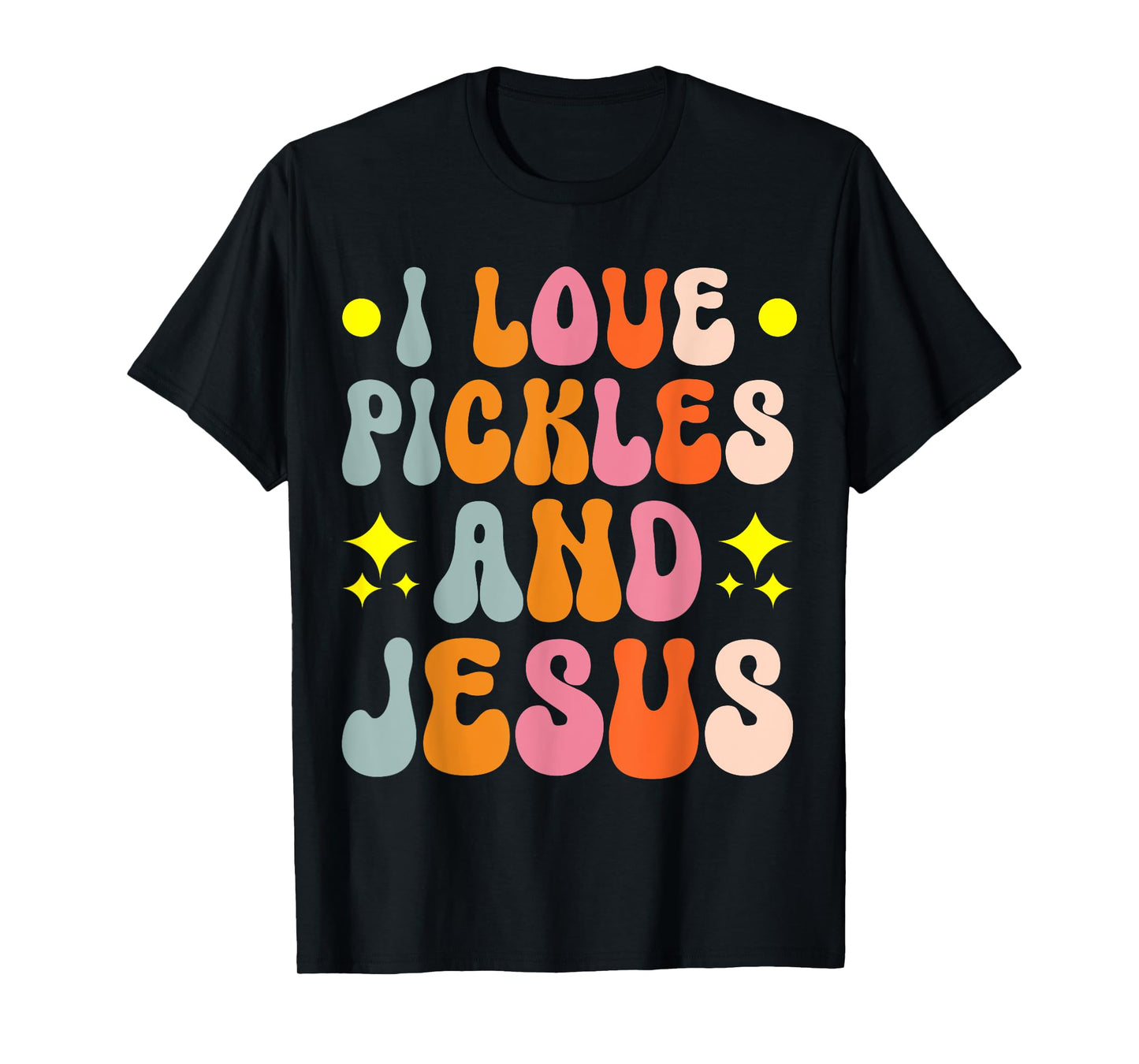 I Love Pickles And Jesus T-Shirt