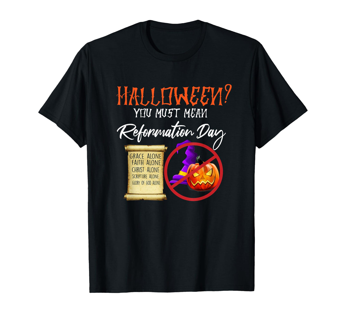 Funny Halloween You Must Mean Reformation Day T-Shirt