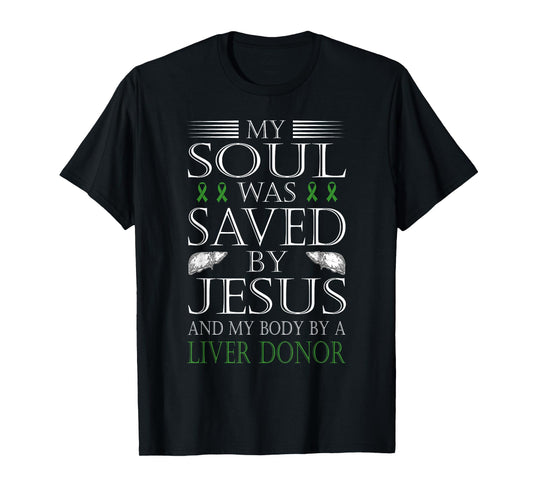 Funny "Saved By Jesus And A Liver Donor" Liver Transplant T-Shirt