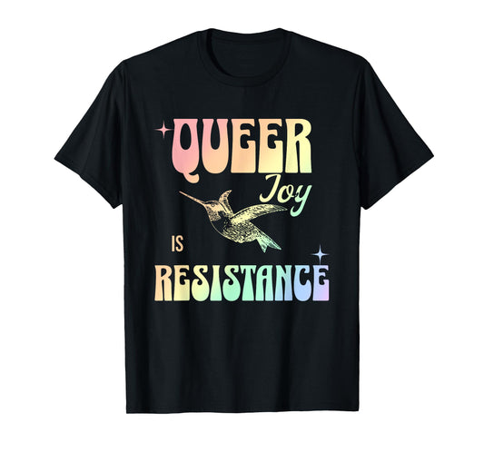 Queer Joy Is Resistance T-Shirt