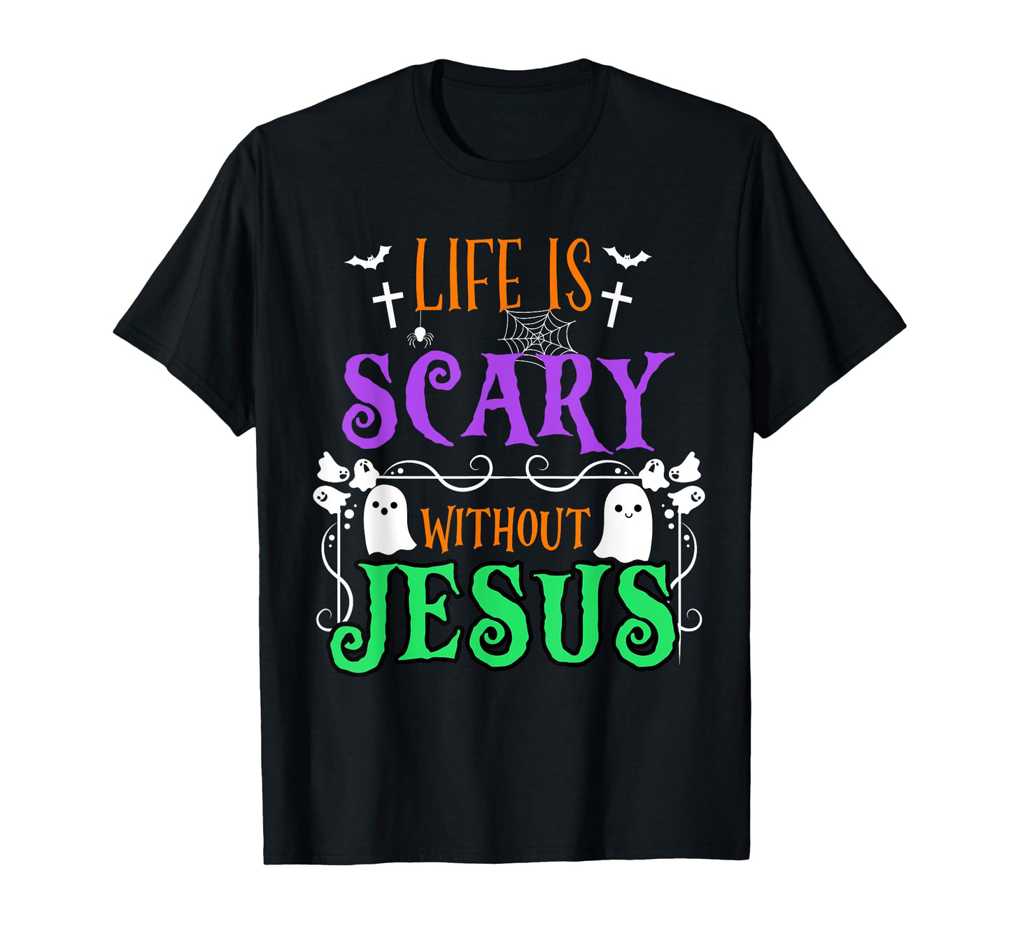 Life is Scary Without Jesus Fall Christian Halloween Costume T-Shirt
