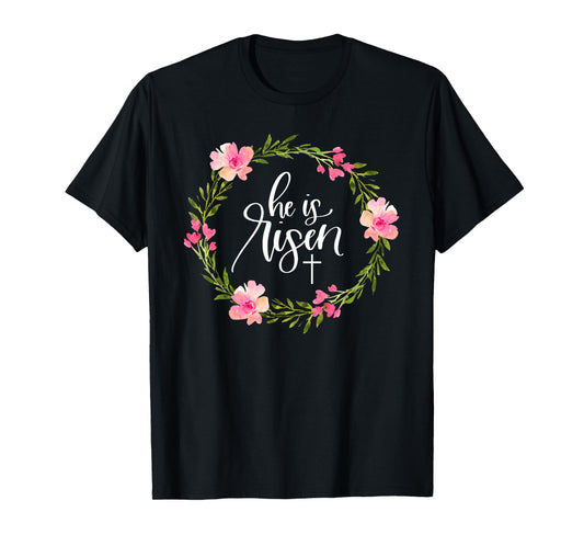 He is Risen Jesus Christian Happy Easter Floral Wreath Shirt T-Shirt