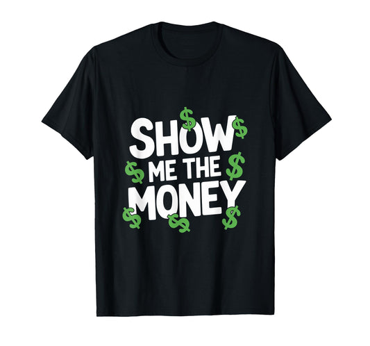 Love And Money I Love Money Show Me The Money Meme Funny T-Shirt
