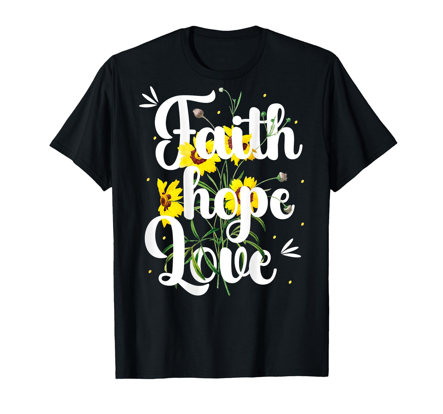 Women Christian Art With Yellow Flowers Faith Hope Love T-Shirt
