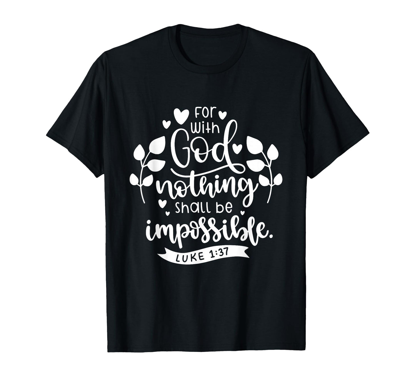 With God Nothing Shall Be Impossible Christian Bible Quote T-Shirt