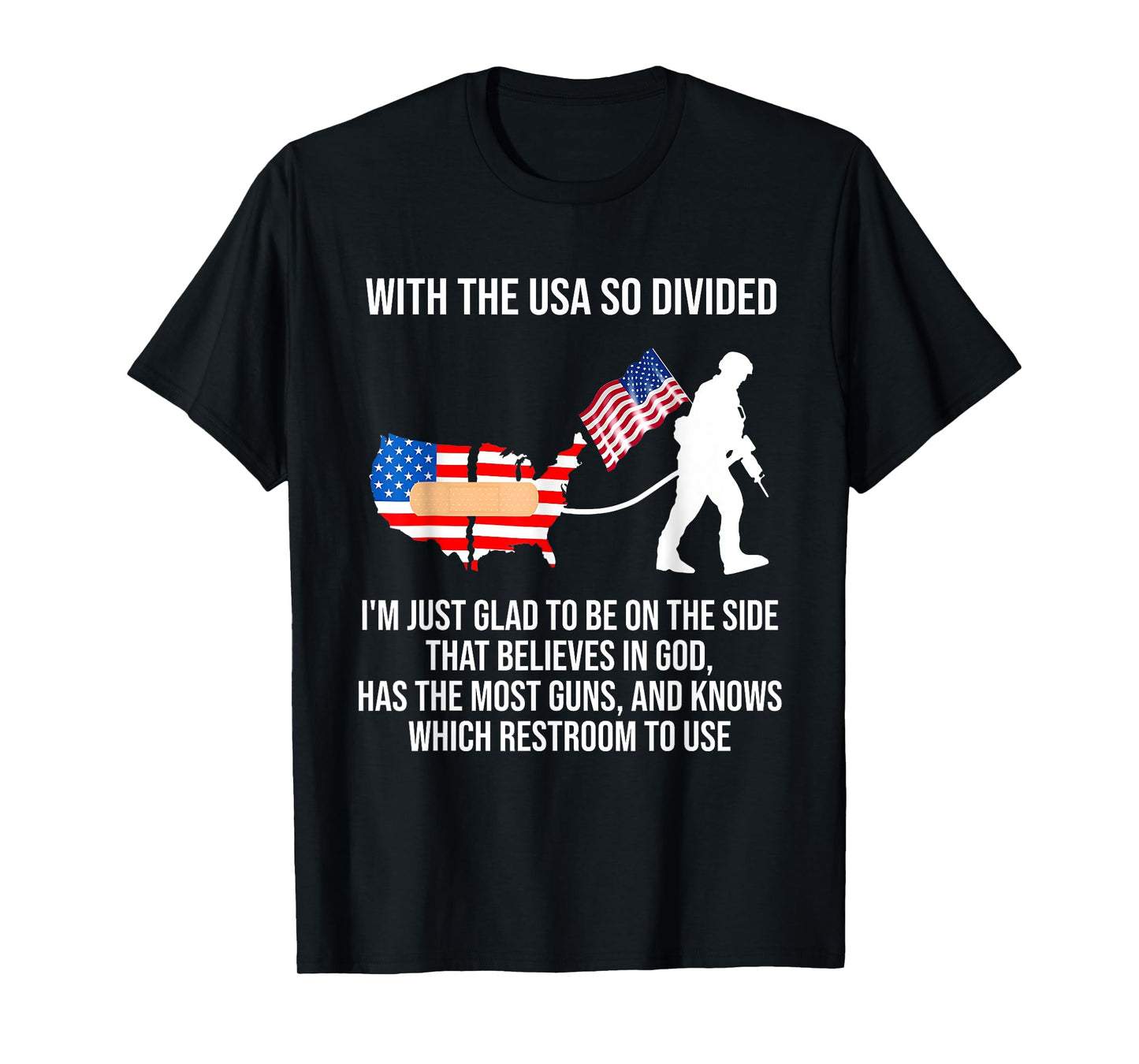 USA Divided I'm Just Glad To Be On The Side Believes In God T-Shirt
