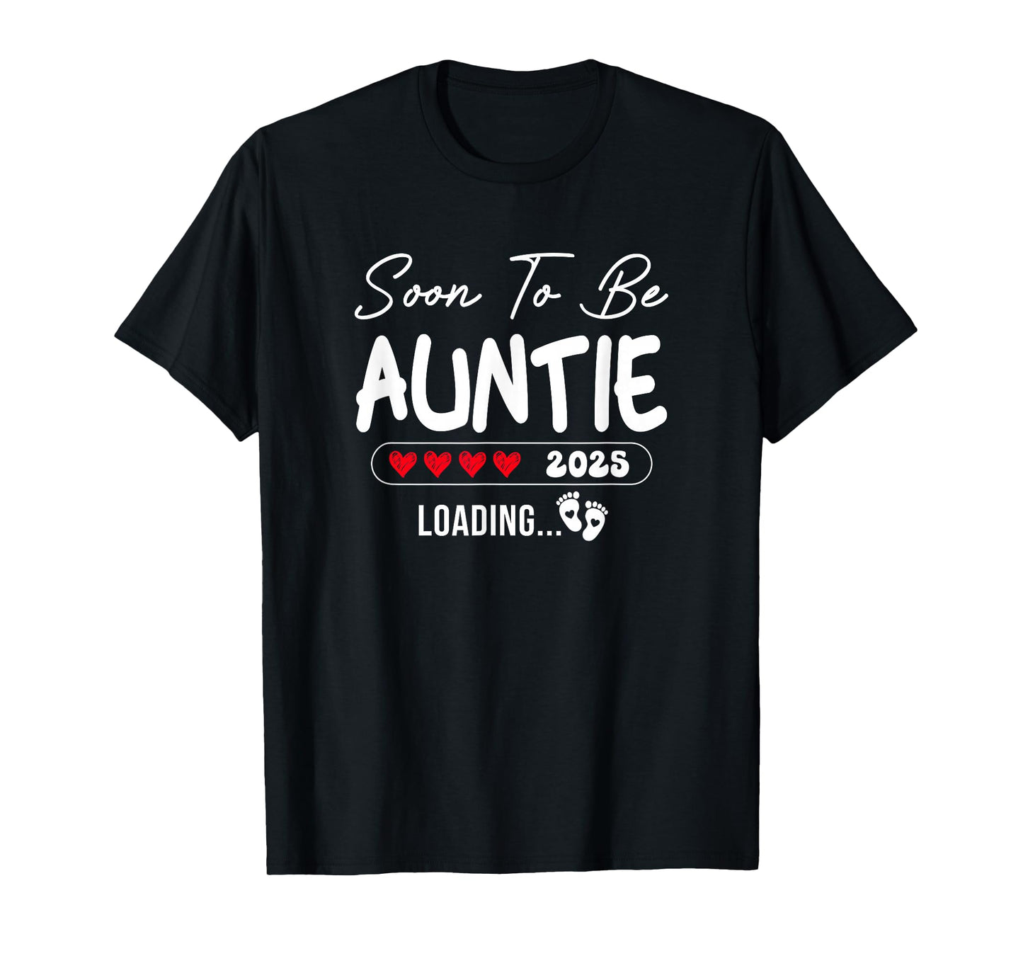 Soon To Be Auntie 2025 Loading Promoted To Auntie Est 2025 T-Shirt