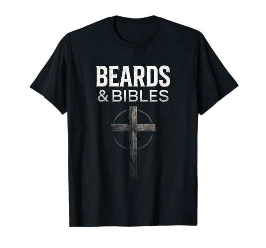 Beards & BIBLES - Funny Christian Dad Humor T-Shirt
