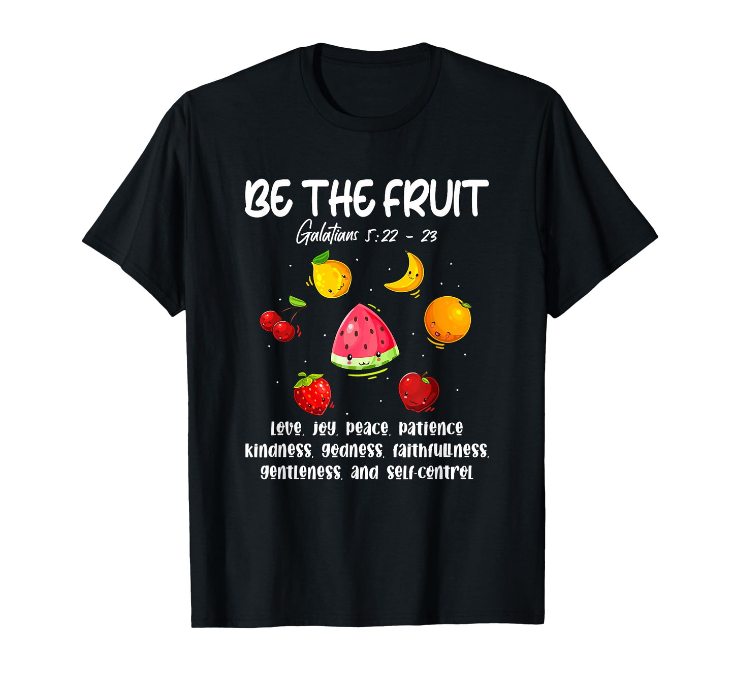Be The Fruit Christian Verse Spirit Galatians Inspirational T-Shirt