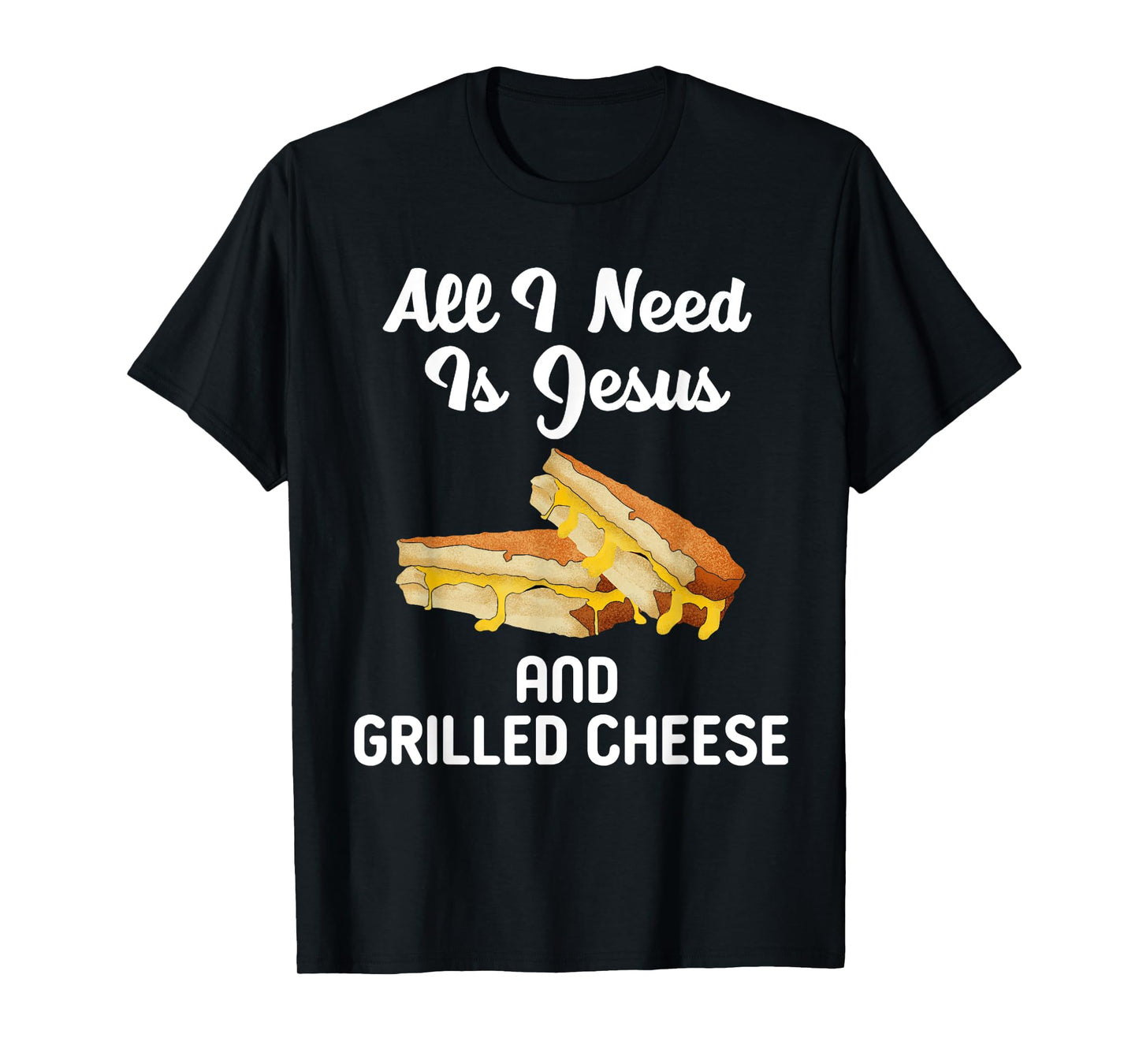 All I Need Is Jesus Grilled Cheese Lover Christian Religion T-Shirt