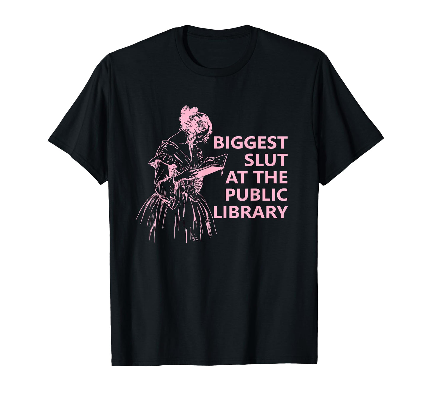 Biggest Slut At The Public Library Funny Reading Book Club T-Shirt