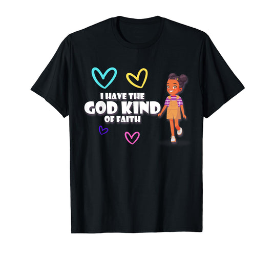 I have the God Kind of Faith T-Shirt