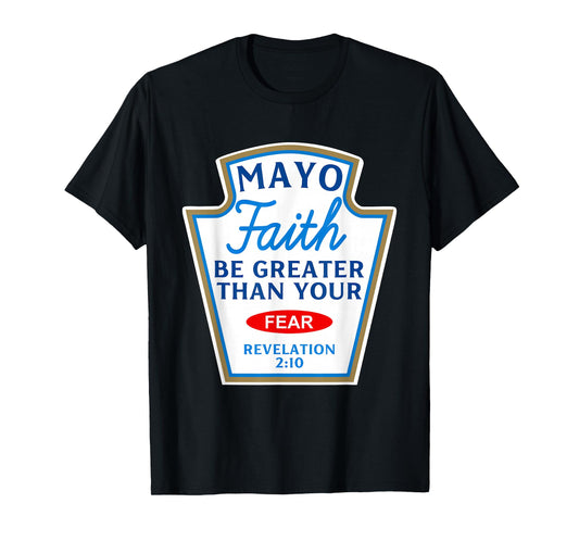 Mayo Faith Greater Than Fear Condiment Costume Matching T-Shirt