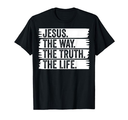 Jesus The Way Truth Life Christian Worship Christ Follower T-Shirt