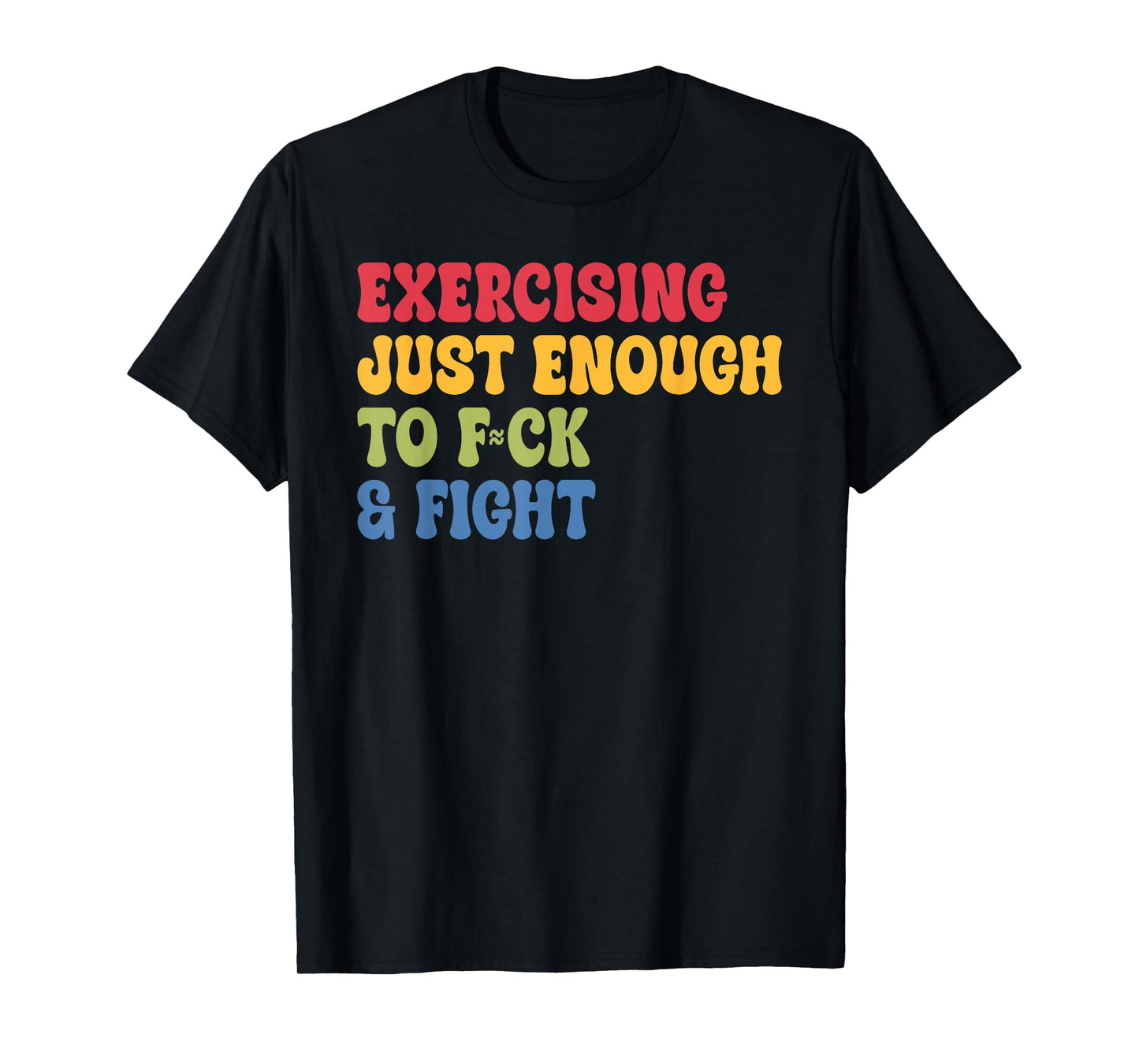 Exercising Just-Enough to FCK & Fight Retro Vintage T-Shirt
