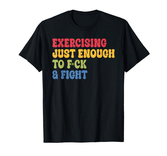 Exercising Just-Enough to FCK & Fight Retro Vintage T-Shirt