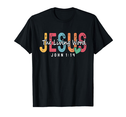 Christian Saying Jesus The Living Word God Faith Bible T-Shirt