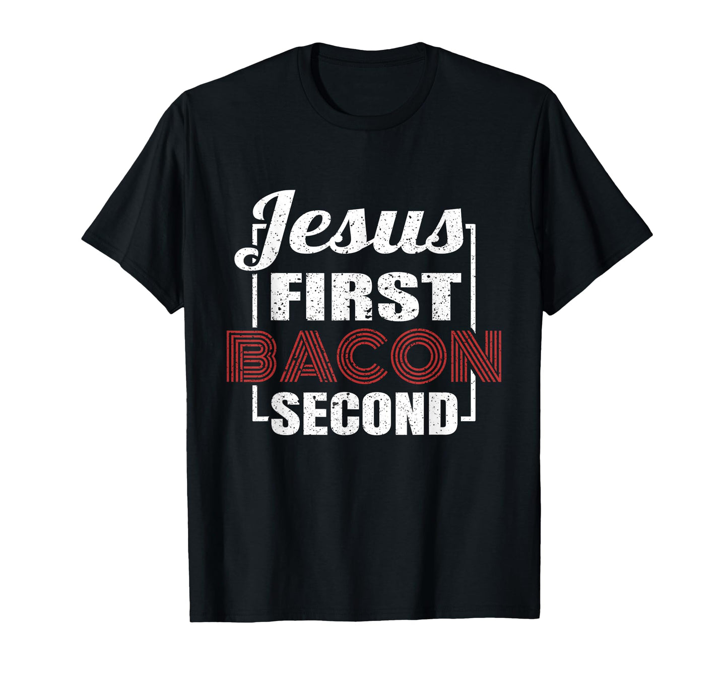 Food Lover Pun Jesus First Bacon Second BBQ Grill Chef Gift T-Shirt