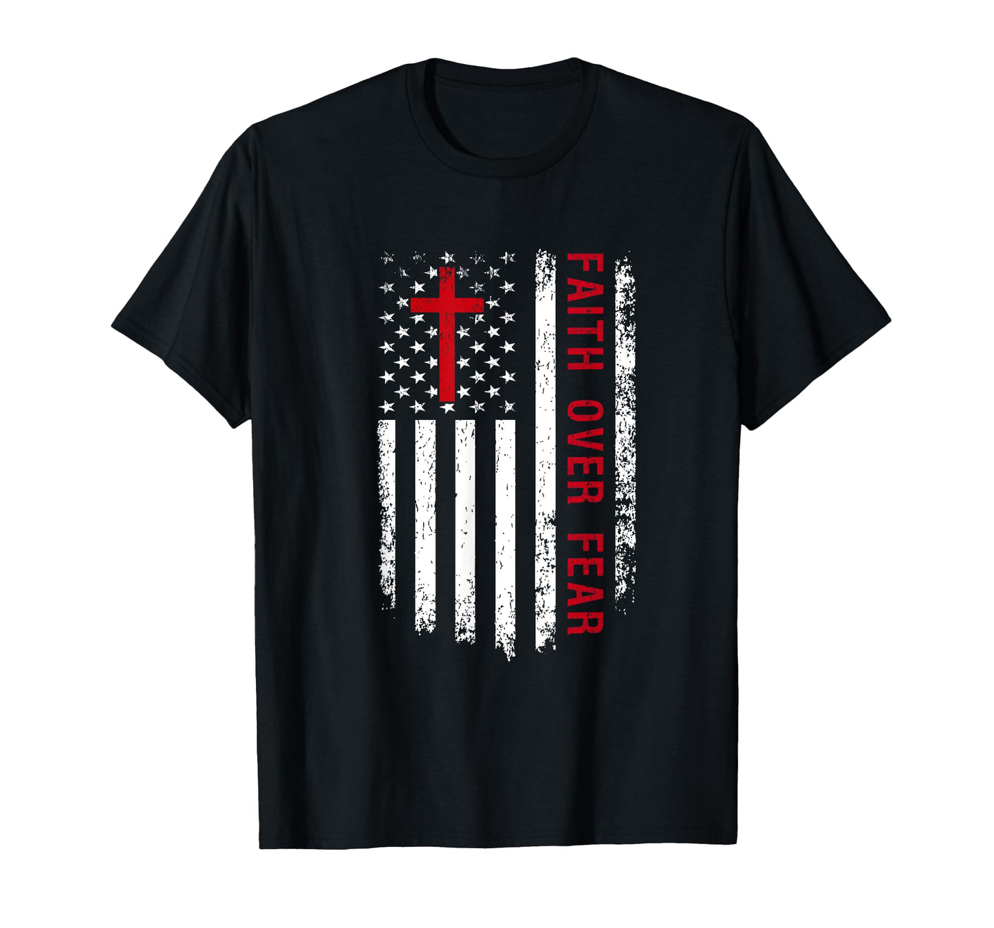 Faith Over Fear American Pride Patriotic Flag Christian Women Kids Men T-Shirt