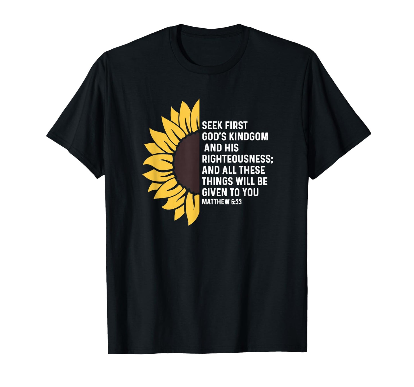 Matthew 6:33 6 33 God Jesus Seek Kingdom Righteousness T-Shirt