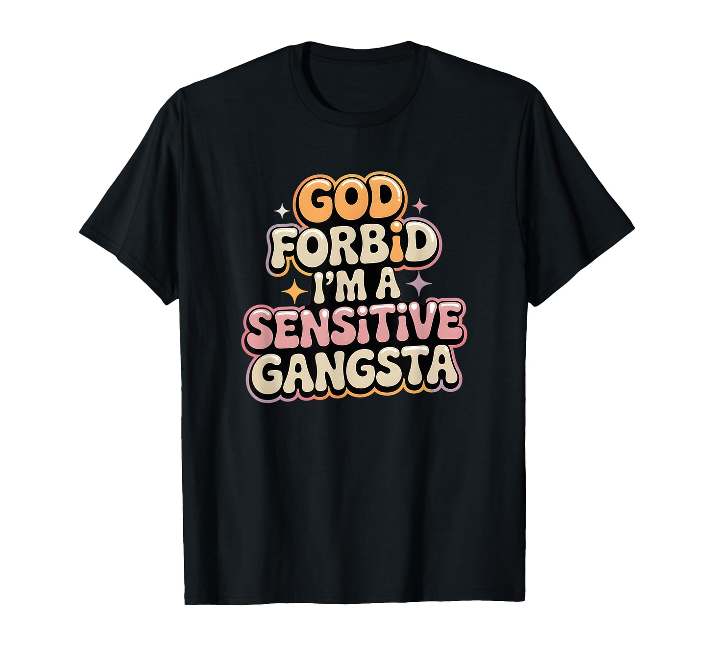 Funny Retro Gangsta, God Forbid I’m a Sensitive Gangsta T-Shirt