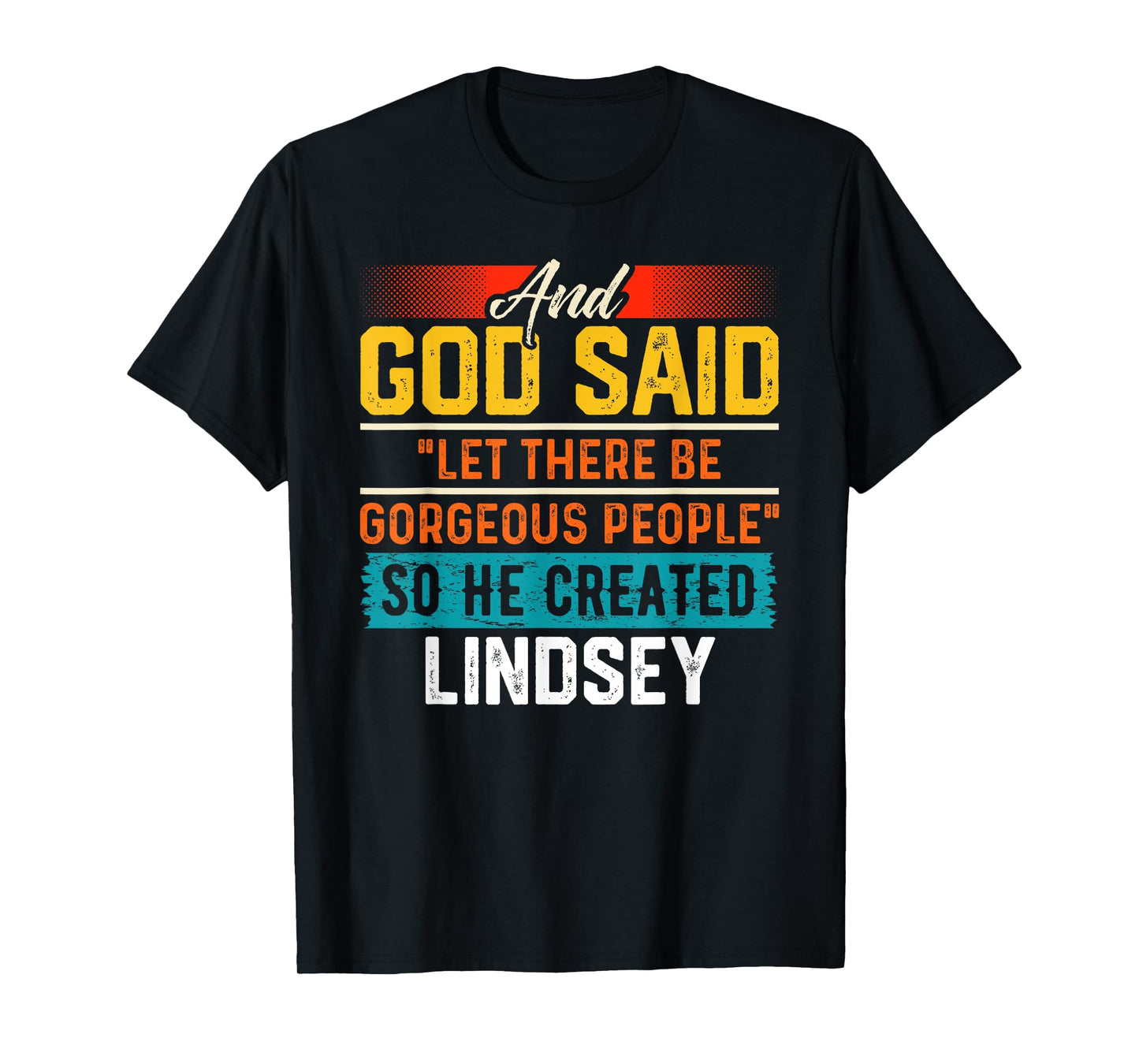And God Said So He Created LINDSEY T-Shirt Funny LINDSEY T-Shirt