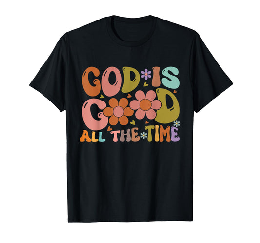 Christian Worship Preachers Gifts God Is Good All The Time T-Shirt