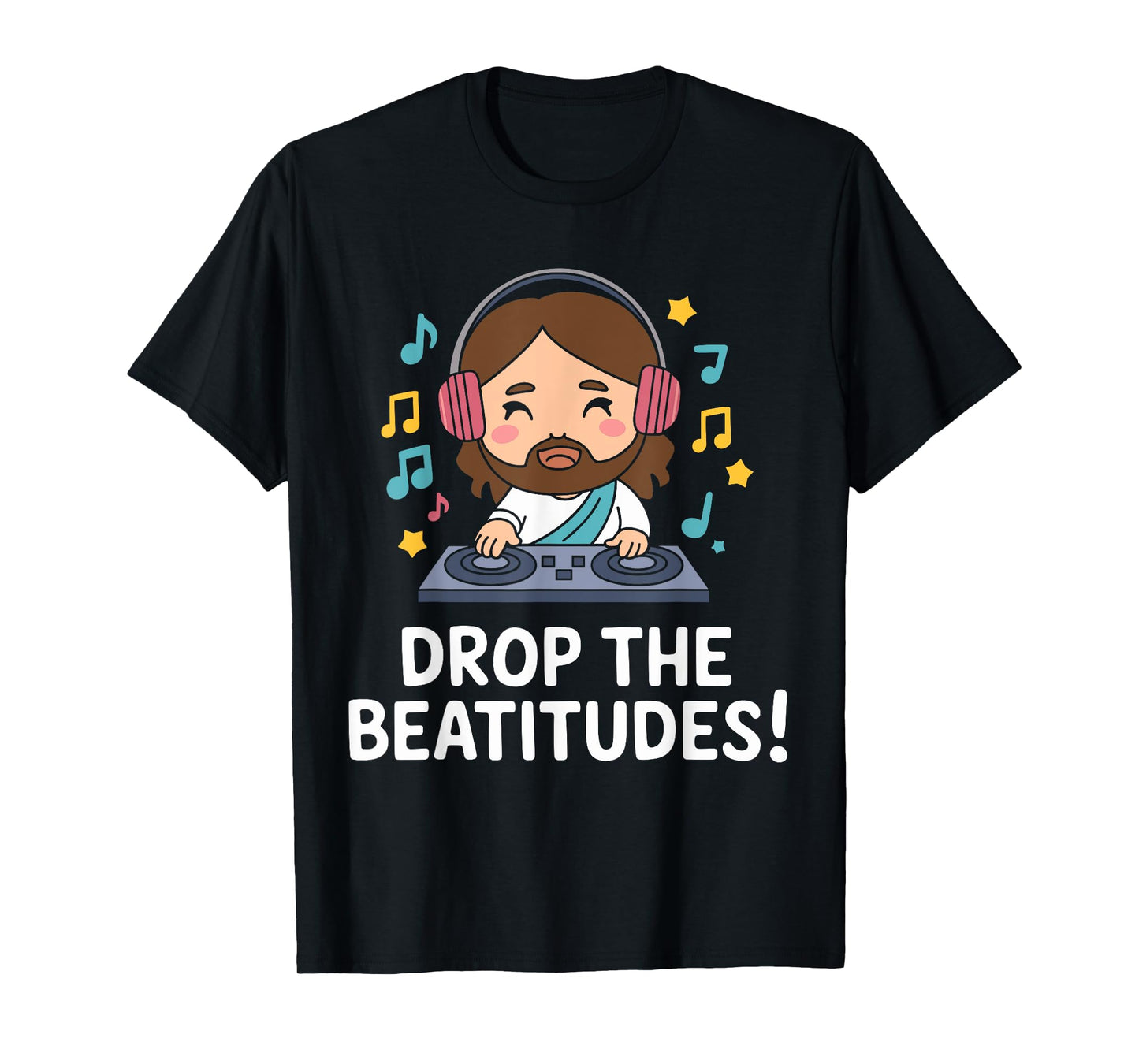 Drop the Beatitudes DJ Jesus T-Shirt