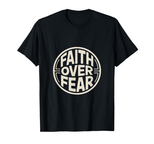 Christian Faith Over Fear Bold Bible Verse T-Shirt