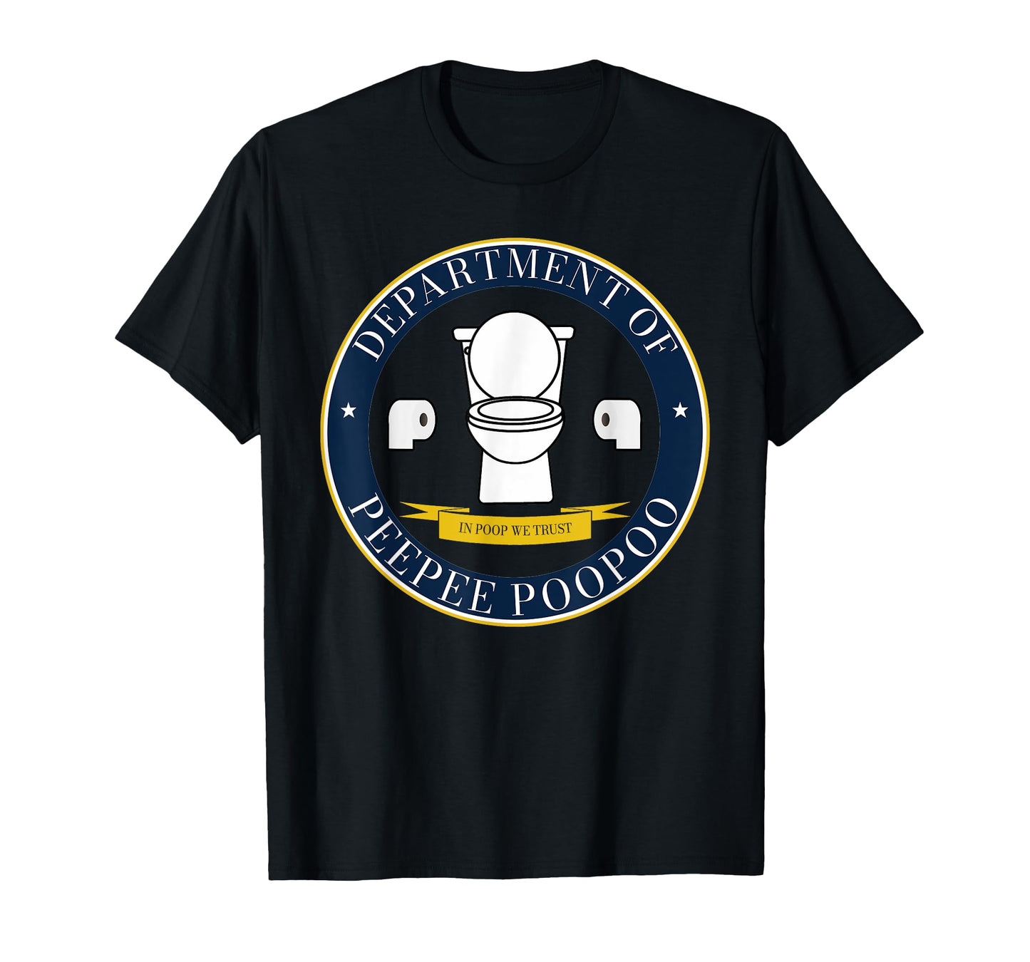 Department of PeePee PooPoo Funny Toilet Adult Humor Meme T-Shirt