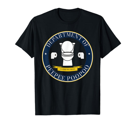Department of PeePee PooPoo Funny Toilet Adult Humor Meme T-Shirt