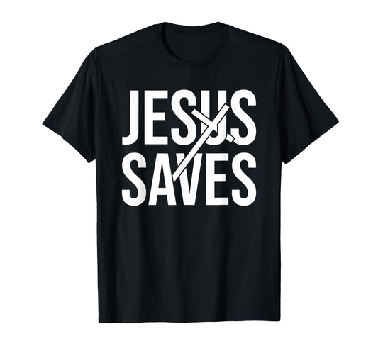 Jesus Saves T-Shirt