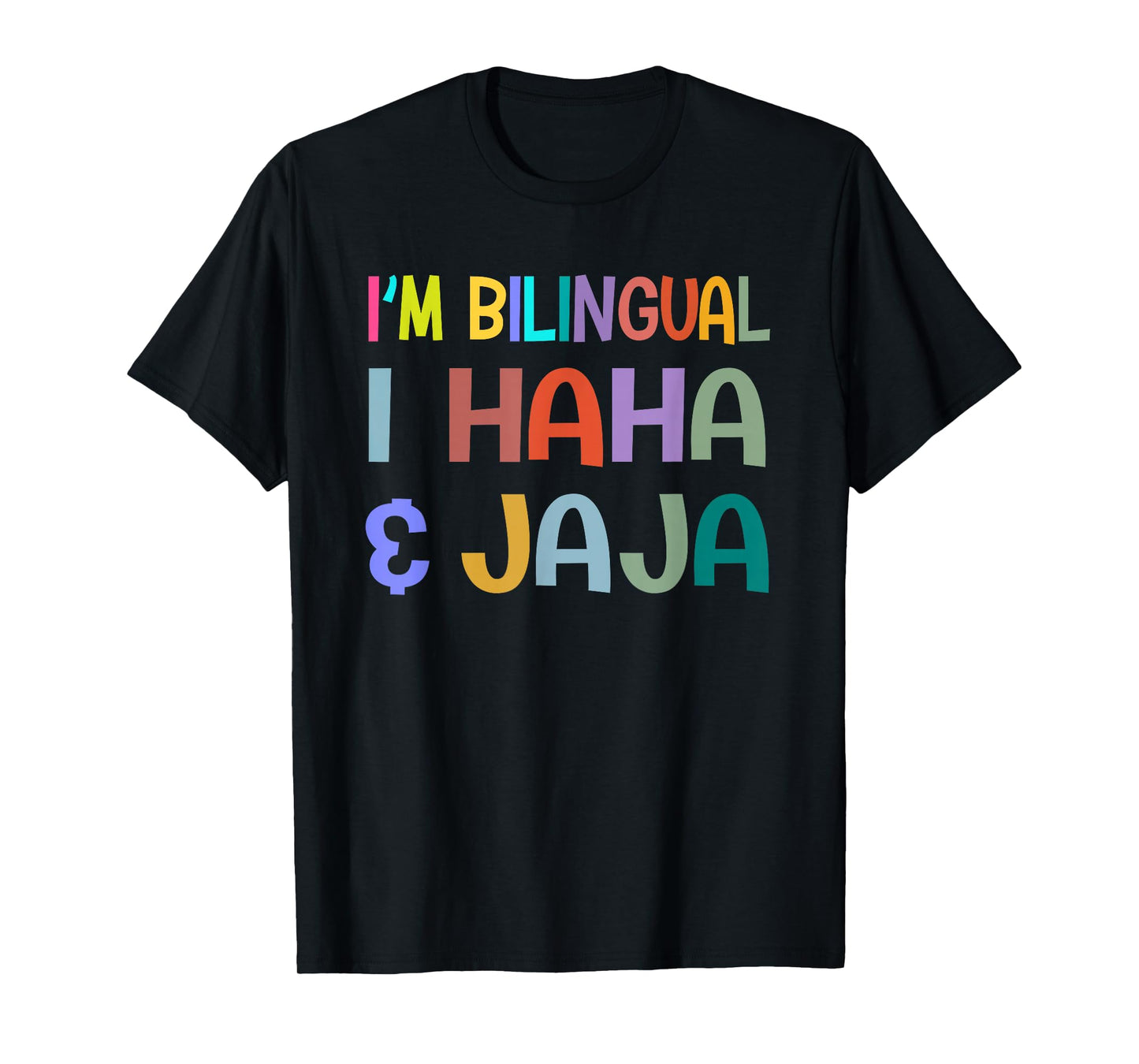 I'm Bilingual I Haha and Jaja Funny Spanish Teacher Maestra T-Shirt