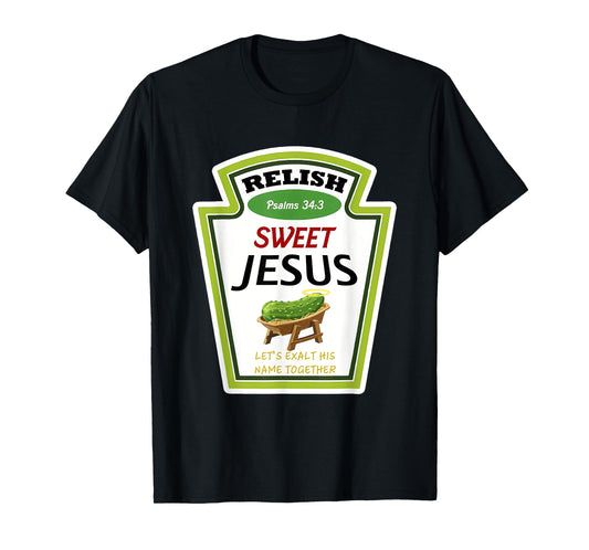 Relish Sweet Jesus Funny Christian Parody T-Shirt