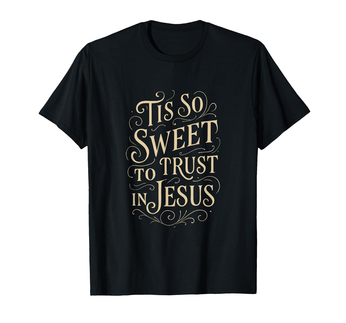 Hymns - Tis So Sweet to Trust in Jesus - Christian Worship T-Shirt