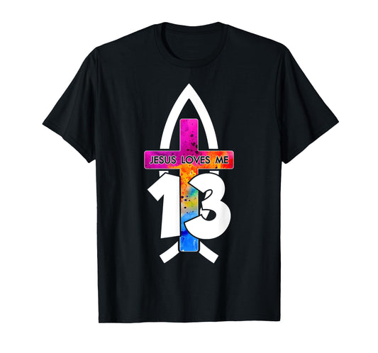 Jesus Loves ME 13 Religious 13 Years Jesus 13TH Birthday T-Shirt