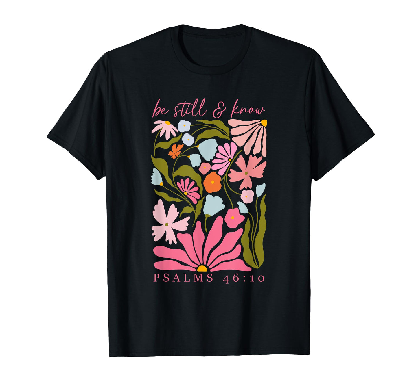 Be Still And Know Psalm 46:10, Retro Christian Floral T-Shirt