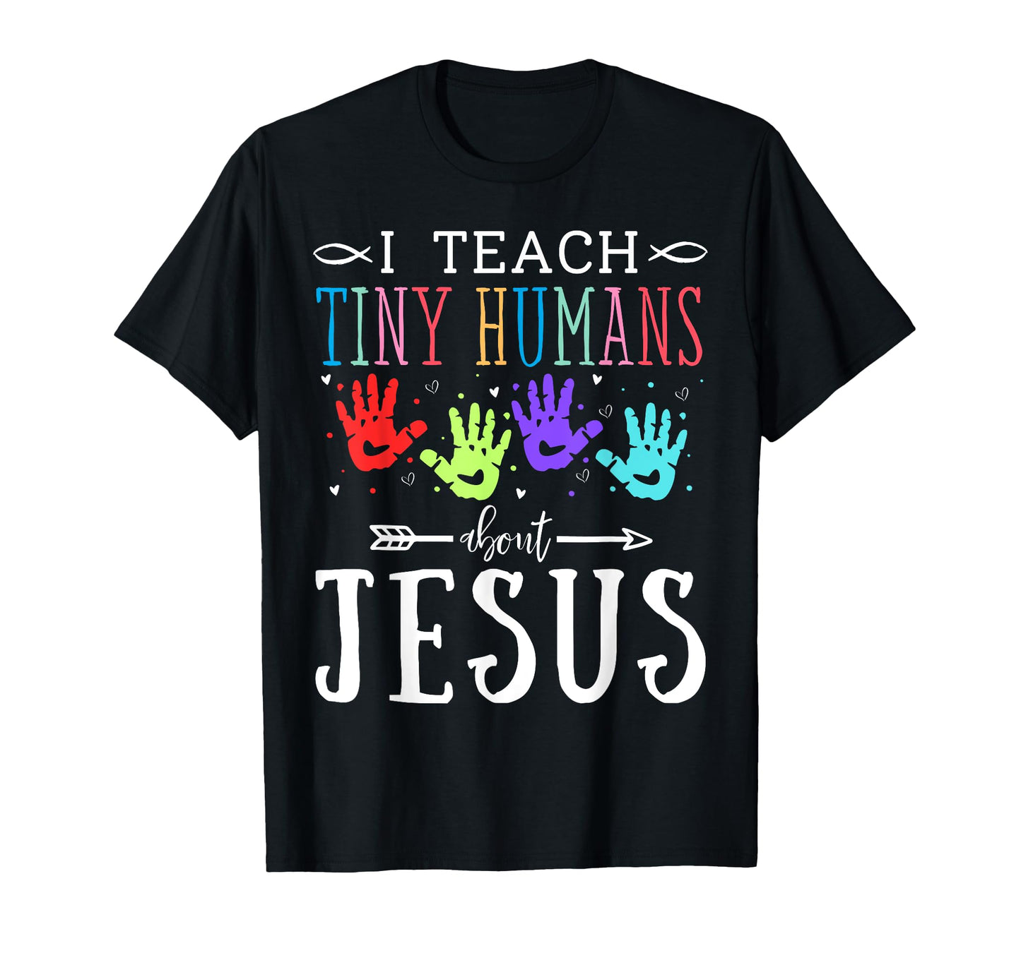 I Teach Tiny Humans About Jesus Teacher Sunday School Faith T-Shirt