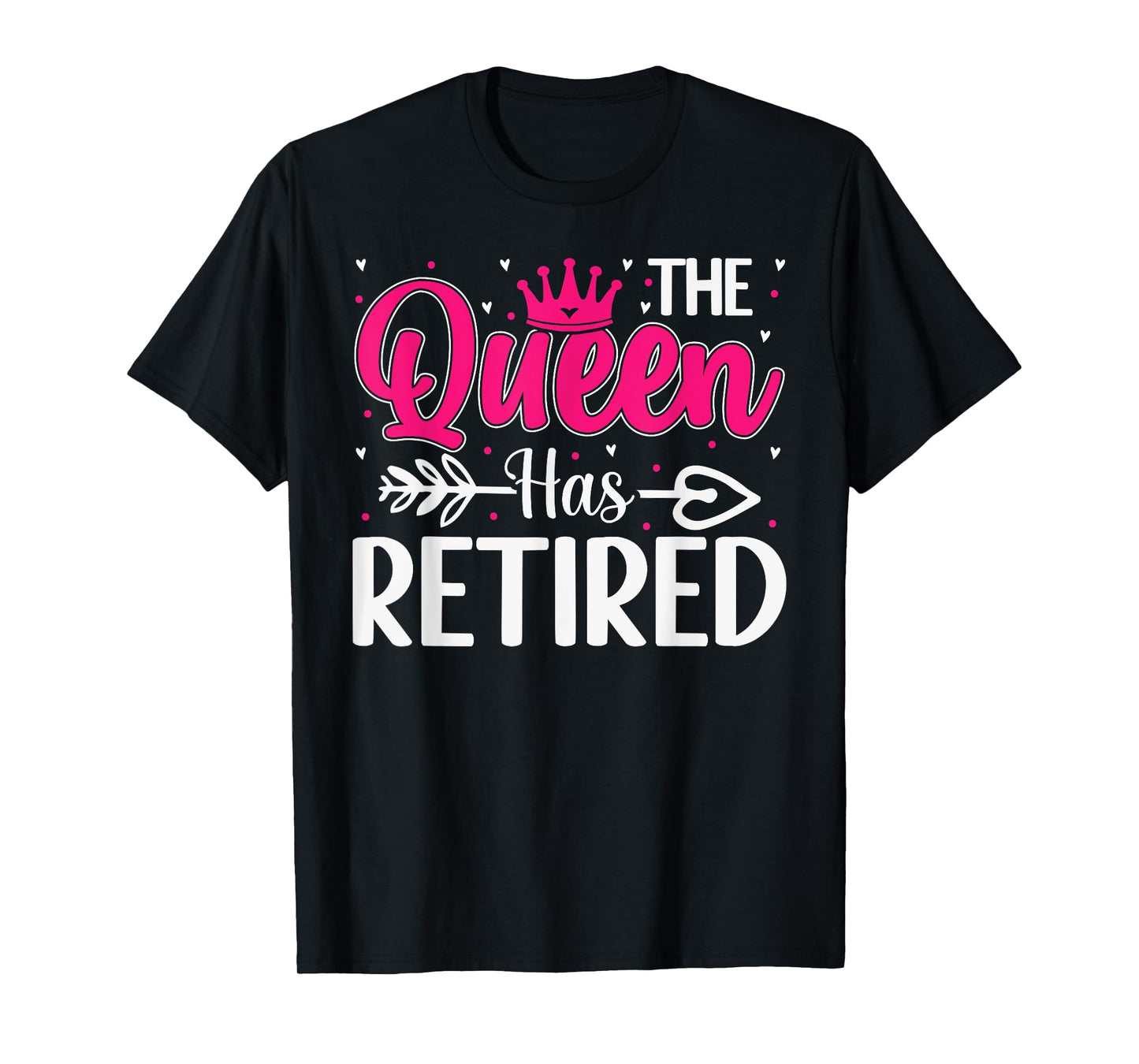 The Queen Has Retired Funny Retired Women Gifts Retirement T-Shirt