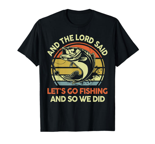 Christian Lord said Let's go Fishing Funny Jesus Bass Dad T-Shirt