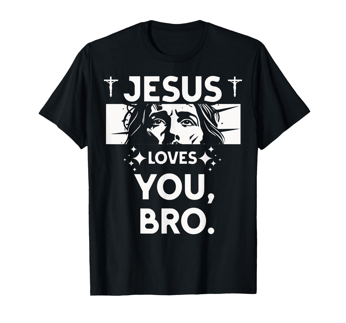 Jesus Loves You Bro Christian Believer Faith God Religious T-Shirt