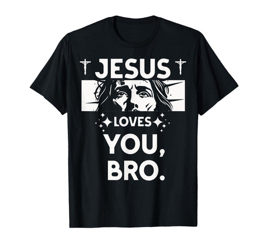 Jesus Loves You Bro Christian Believer Faith God Religious T-Shirt