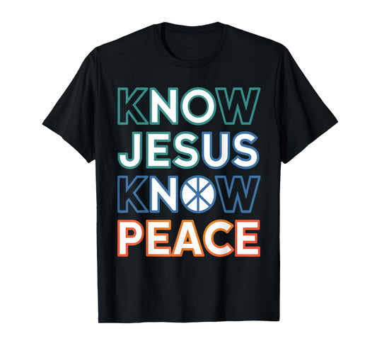 Know Jesus Know Peace Religion God Church Christian Gifts T-Shirt