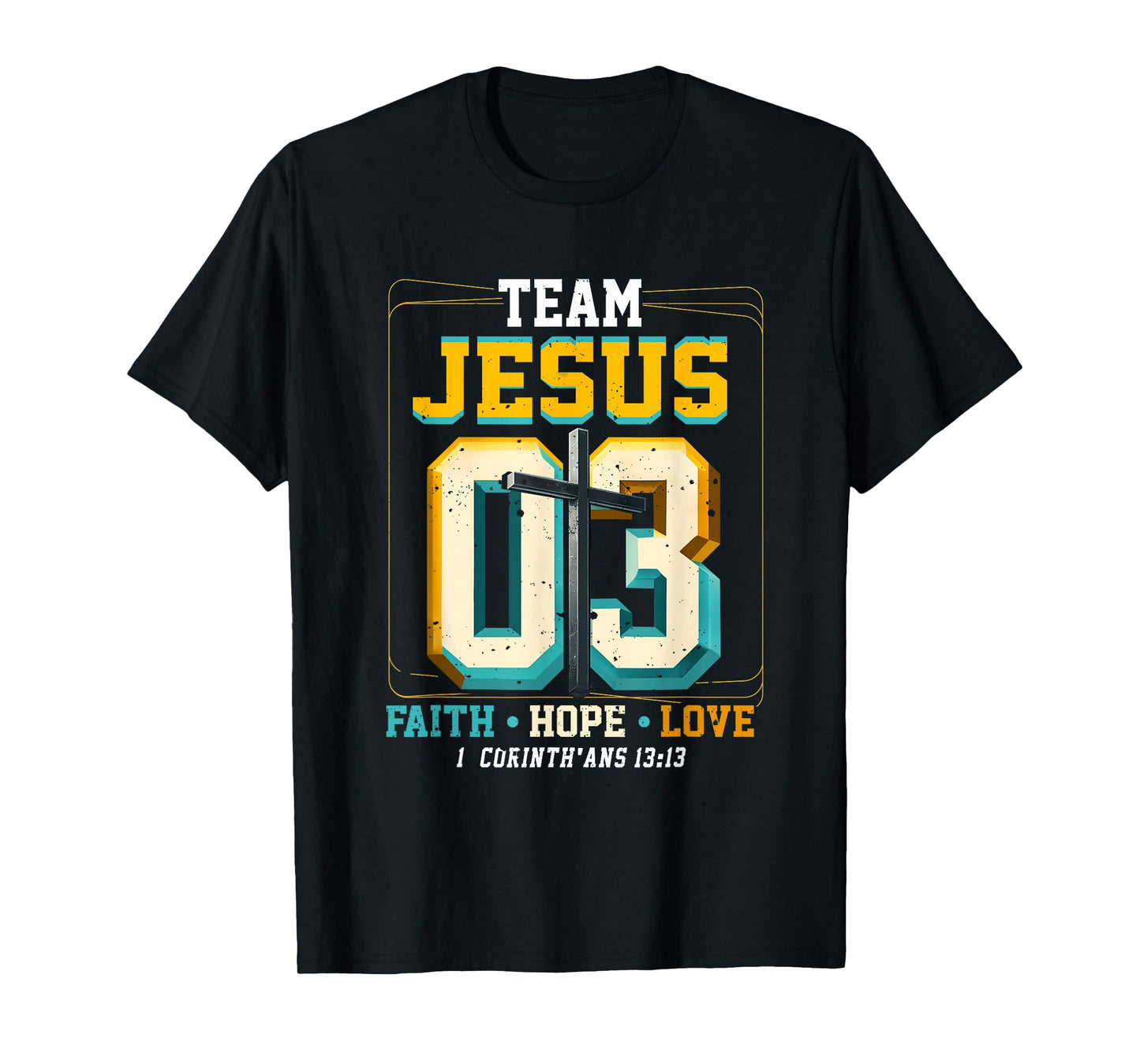 Team Jesus 03 Faith Hope Christian Bible Verse Corinthians T-Shirt