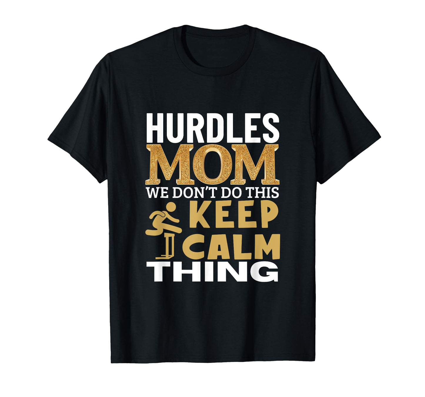 Hurdles Mom Quote Funny Hurdles T-Shirt