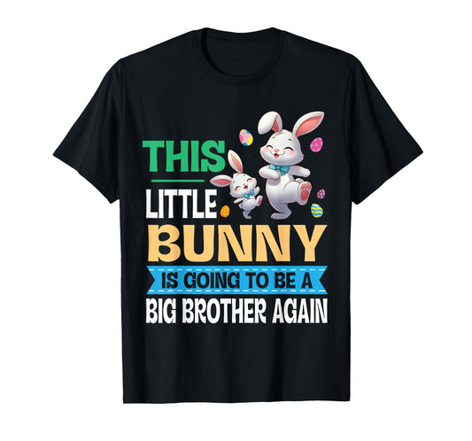 Dancing This Lil' Bunny Is Going To Be A Big Brother Again T-Shirt