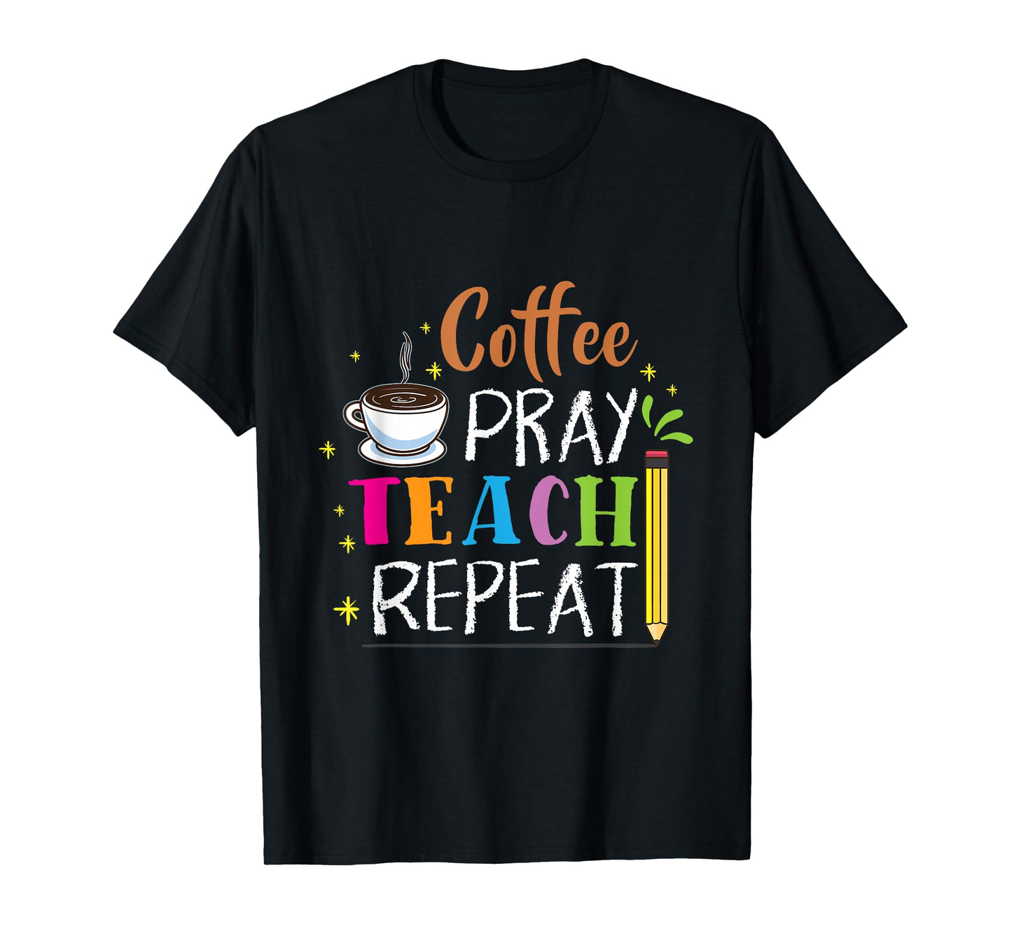 Coffee Pray Teach Repeat Religion Teacher Gift T-Shirt