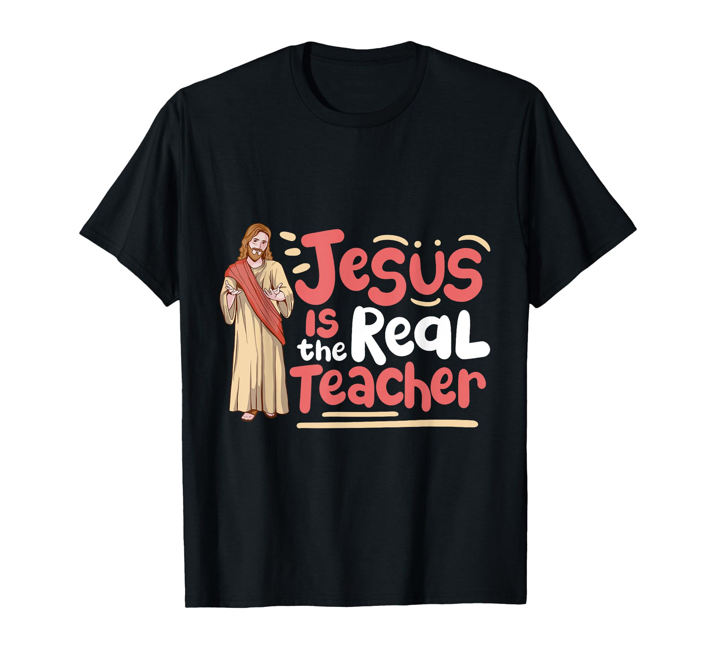 Jesus Is The Real Teacher T-Shirt