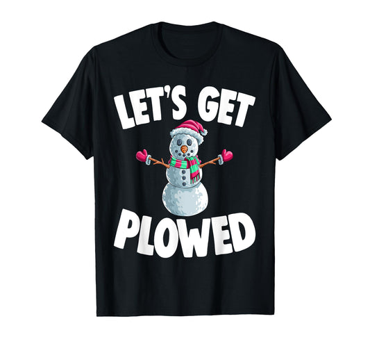 Christmas Snowman Let's Get Plowed Xmas T-Shirt