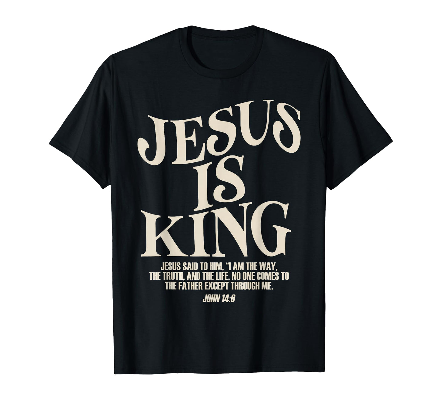 Jesus is King Bible Verse John 14:6 Christian God Religious T-Shirt